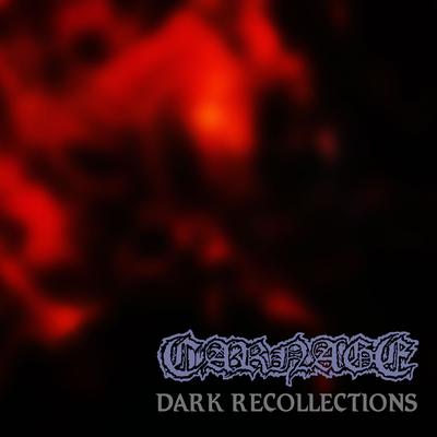 Dark Recollections By Carnage's cover