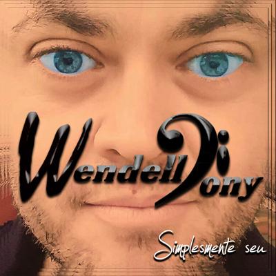 Você Não Deve Ter Coração By Wendel di Dony's cover