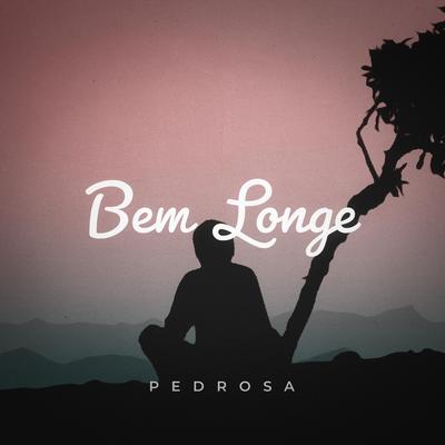 Bem Longe By Lucas Pedrosa's cover