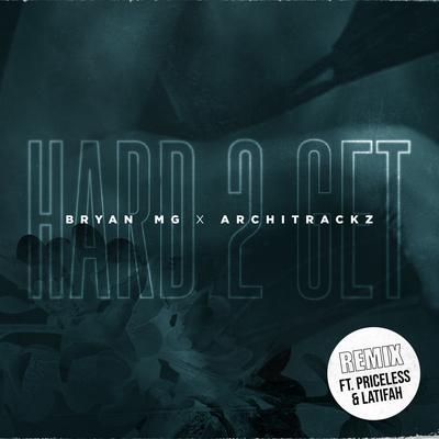 Hard 2 Get By Bryan Mg, Architrackz's cover