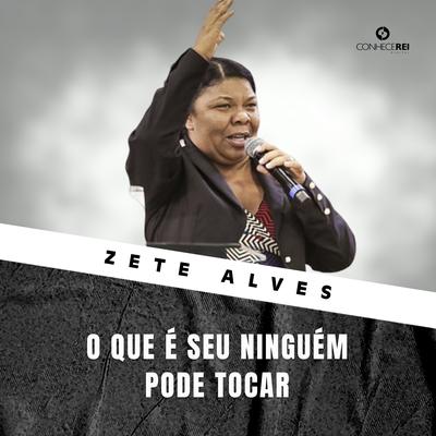 O Que É Seu Ninguém Pode Tocar, Pt. 4 By Zete Alves's cover
