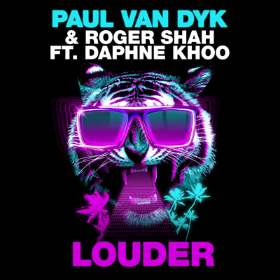 Louder (Club Mix) By Paul van Dyk, Roger Shah, Daphne Khoo's cover