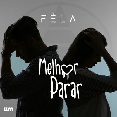 Melhor Parar By Rodrigo Féla's cover