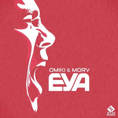 EYA (Original Mix) By Omiki, Morv's cover