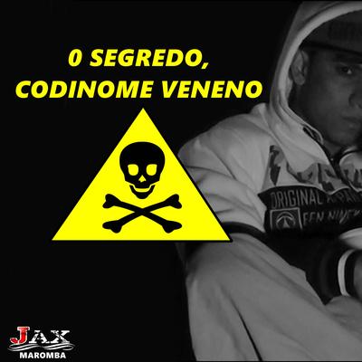 O Segredo, Codinome Veneno By JAX MAROMBA's cover