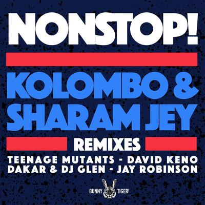Nonstop! (Dakar & DJ Glen Remix) By Dakar, Kolombo, Sharam Jey, DJ Glen's cover