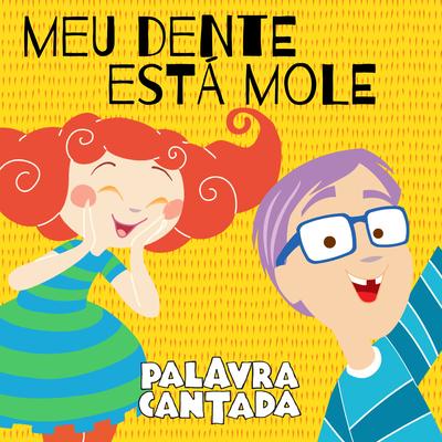 Meu Dente Está Mole By Palavra Cantada's cover