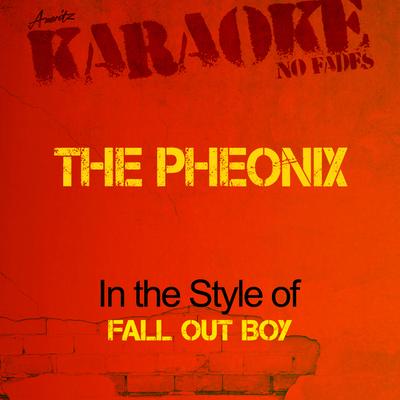 The Phoenix (In the Style of Fall out Boy) [Karaoke Version]'s cover