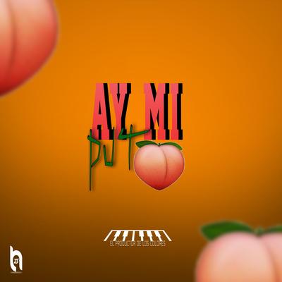 Ay Mi Puto Dembow By La Nevula23 Productor's cover