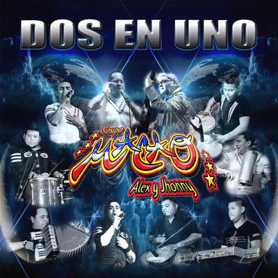 Dos en Uno By Grupo Macao de Alex y Jhonny's cover