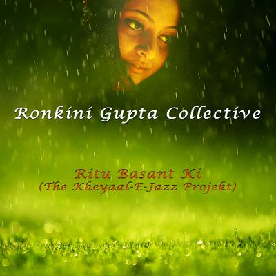 Ritu Basant Ki (The Kheyaal-E-Jazz Projekt) By Ronkini Gupta, Arohi Mhatre's cover