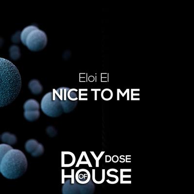 Nice To Me By Eloi El's cover