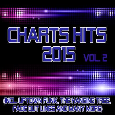 Charts Hits 2015 - Vol. 2 (Incl. Uptown Funk, The Hanging Tree, Fade out Lines and Many More) [Tribute-Versions]'s cover
