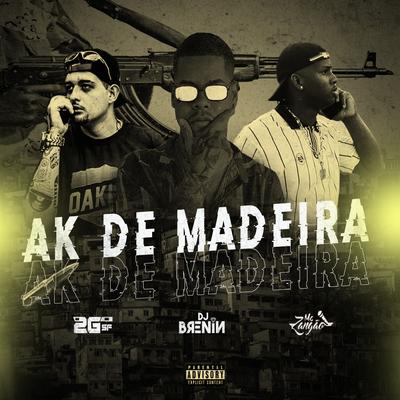 Ak de Madeira By DJ Brenin, Mc Zangão, Mc 2G Do SF's cover