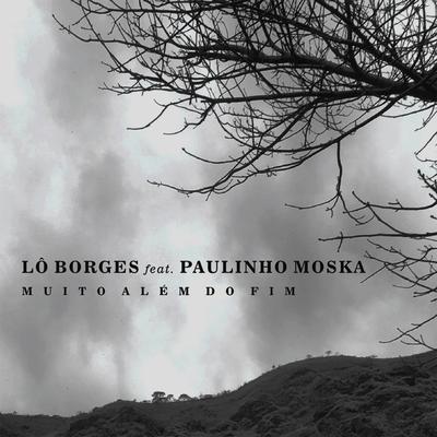 Muito Além do Fim By Paulinho Moska, Lô Borges's cover