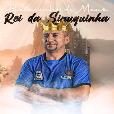 Rei da Sinuquinha Baianinho de Maua By MC Chell Oficial's cover