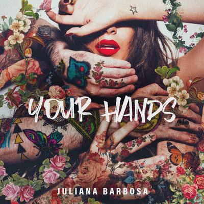 Your Hands By Juliana Barbosa's cover