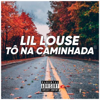 Tô na Caminhada By Lil Louse's cover