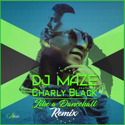 Like a Dancehall (feat. Charly Black) (Dj Sherry Remix) By Dj Sherry, DJ Maze, Charly Black's cover