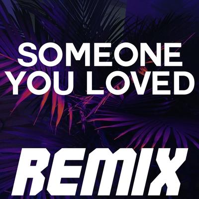 Someone You Loved (Remix)'s cover