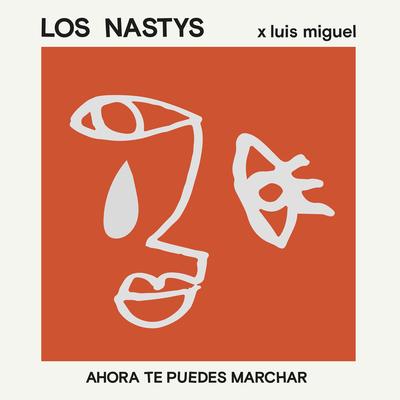 Ahora Te Puedes Marchar By Los Nastys's cover