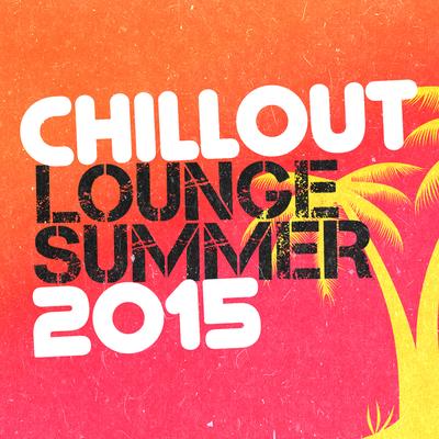 Chillout Lounge Summer 2015's cover