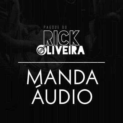 Manda Áudio By Pagode do Rick Oliveira's cover