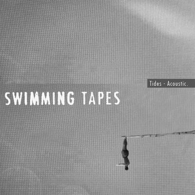 Tides (Acoustic) By Swimming Tapes's cover