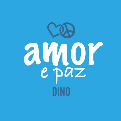 Amor e Paz By Dino Fonseca's cover