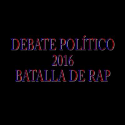 Debate Político 2016: Batalla de Rap's cover