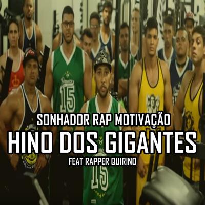 Hino dos Gigantes By Sonhador Rap Motivação, Rapper Quirino's cover