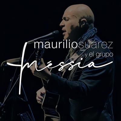 Maurilio Suárez y el Grupo Méssia's cover