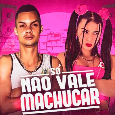 Só Não Vale Machucar By MC Pipokinha, MC Jeeh da Tropa's cover