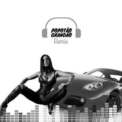 Popotão Grandão (Remix)'s cover