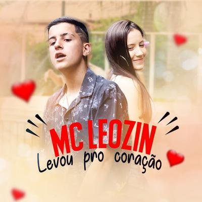 Levou Pro Coração By Mc Leozin's cover