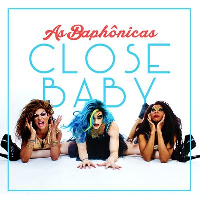 Close Baby By As Baphônicas's cover