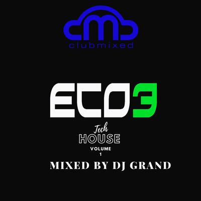 Eco3 DJ Grand Tech House, Vol. 1's cover