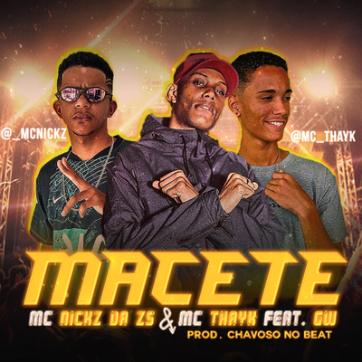 Macete By MC Nickz da ZS, Mc Thayk, GW's cover