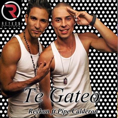 Te Gateo By Pipe Calderón, Reykon's cover