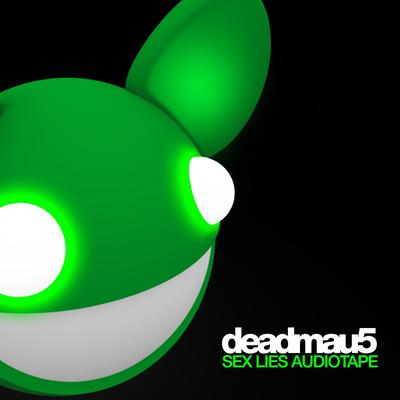 Sex, Lies, Audiotape (deadmau5 Redux Remix) By deadmau5's cover