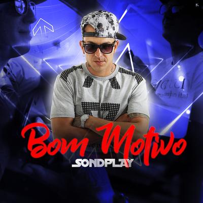 Bom Motivo By SondPlay's cover