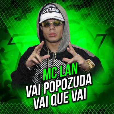 Vai Popozuda Vai Que Vai / Catuca nas Popozuda / Pau nas Maluca By MC Lan's cover