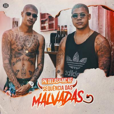 Sequência das Malvadas By Mc KF, PK Delas's cover