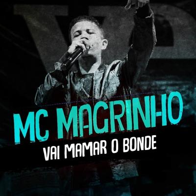 Vai Mamar o Bonde By Mc Magrinho's cover