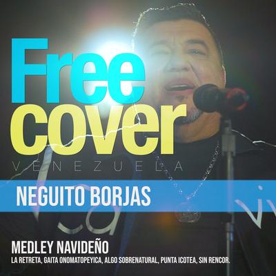 Medley Navideño: La Retreta, Gaita Onomatopéyica, Algo Sobrenatural, Punta Icotea, Sin Rencor (feat. Abdenago Neguito Borjas) By Free Cover Venezuela, ABDENAGO NEGUITO BORJAS's cover