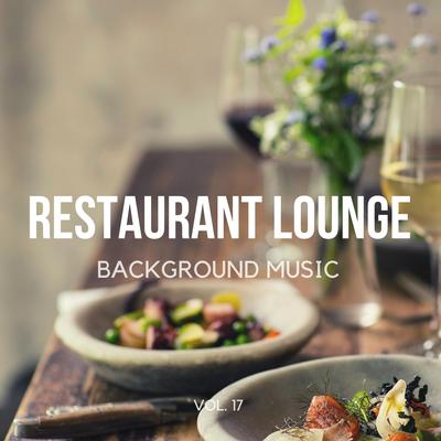 Restaurant Lounge Background Music, Vol. 17's cover