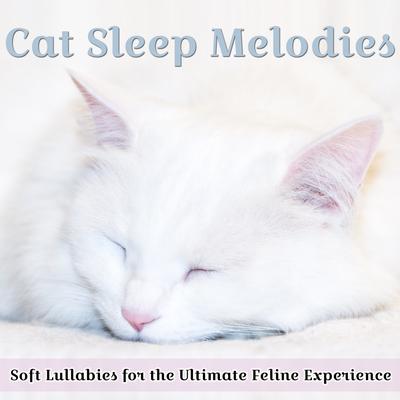 Cat Sleep Melodies: Soft Lullabies for the Ultimate Feline Experience's cover