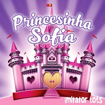 Princesinha Sofia By Imitator Tots's cover