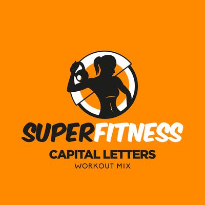 Capital Letters (Instrumental Workout Mix 133 bpm) By SuperFitness's cover