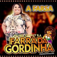 Walkiria Starley e a Farra da Gordinha's avatar cover